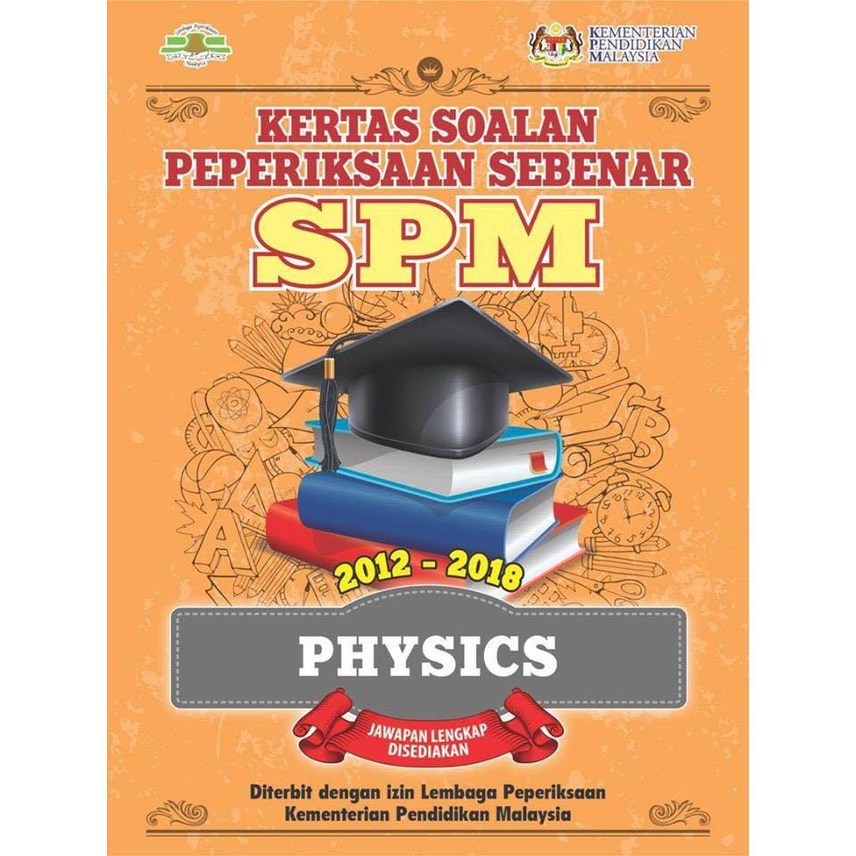 Kertas Soalan Peperiksaan Sebenar SPM Physics BILINGUAL 2012-2018 