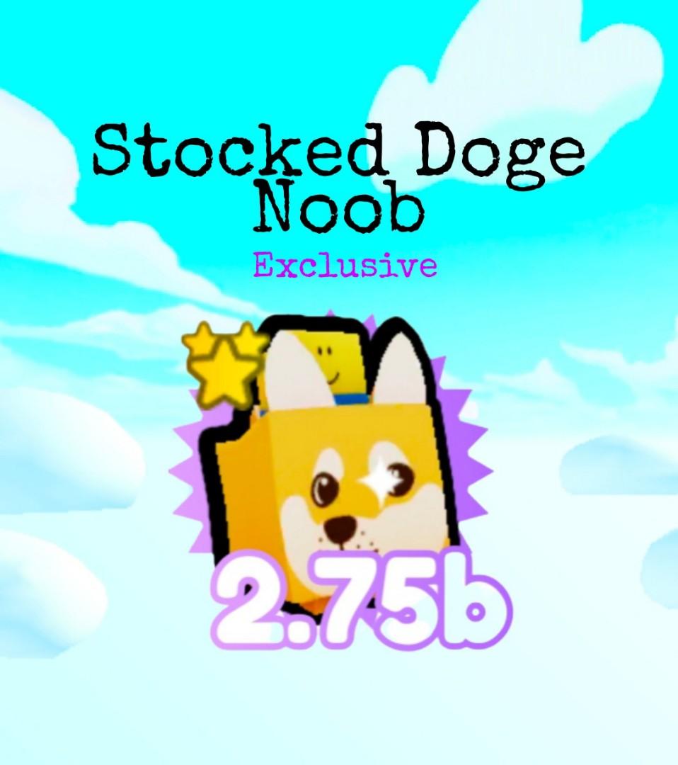 Stocked Doge (Category: In-Game Products) located in Taguig. Submitted by funcrown (Listing ID 1136758262, Image 1). Description: Stacked Doge Noob is an Exclusive Pet in Pet Simulator X . It could have been purchased from the Exclusive Shop for 1,299 Robux..