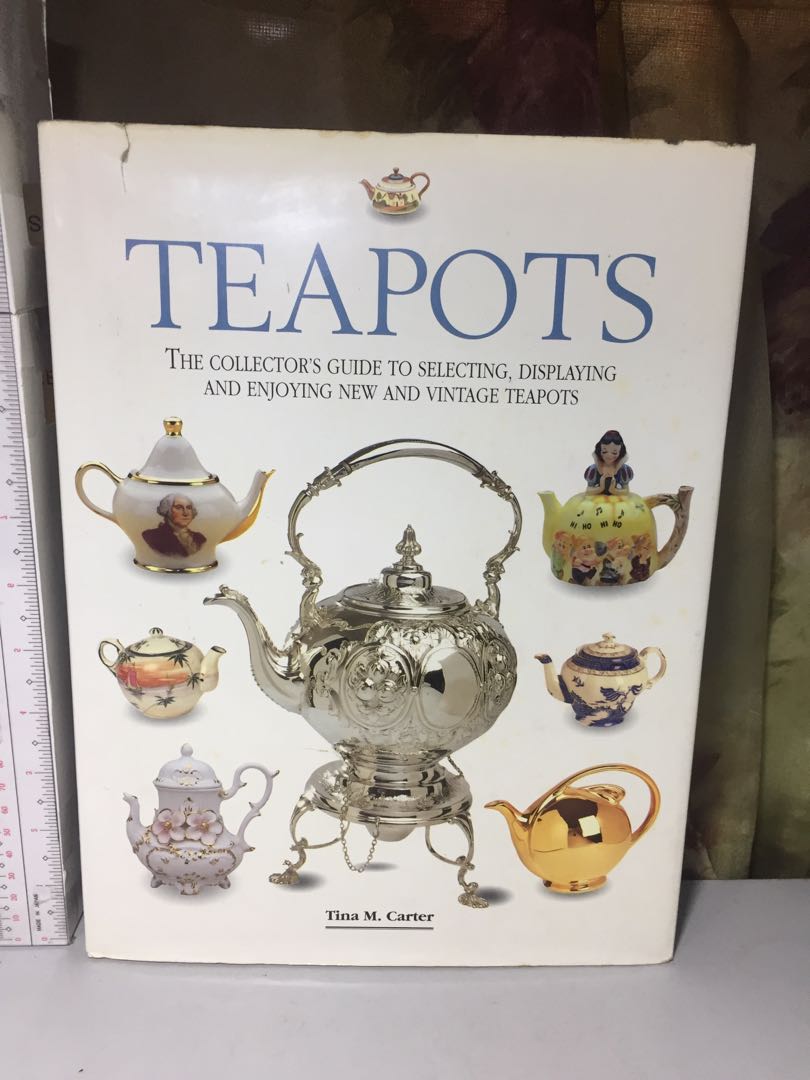 Teapots The Collector's Guide to Selecting and Enjoying New and