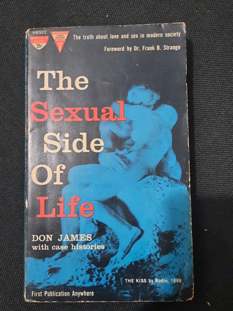 The Sexual Side of Life: The Truth About Love and Sex in Modern Society (A  Monarch Human Behavior Book) James, Don Published by Monarch Books, Inc.,  Derby, November 1960. 2nd Printing., Hobbies