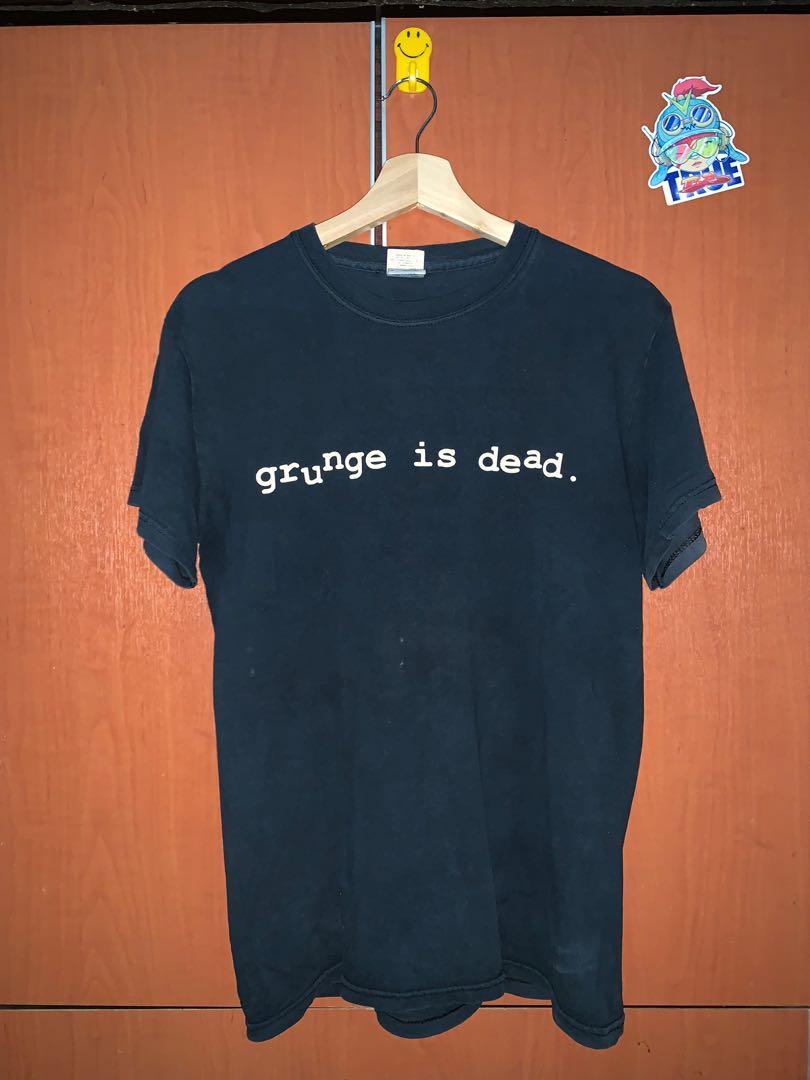 Grunge is dead hot sale shirt
