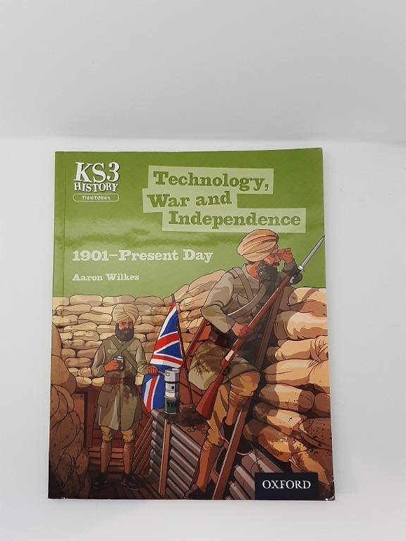 Key Stage 3 History by Aaron Wilkes Technology, War and Independence 1901Present Day Student