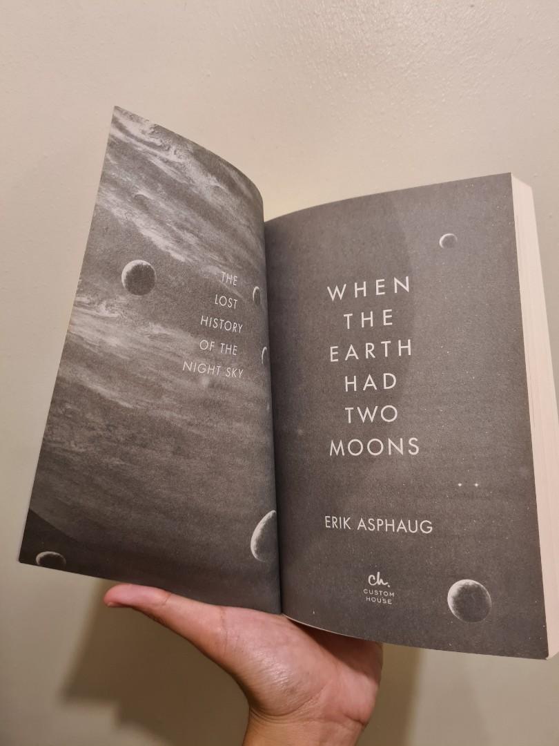 When the Earth Had Two Moons (Category: Storybooks) located in Quezon City. Submitted by charami (Listing ID 1136360622, Image 3). Description: When the Earth Had Two Moons by Erik Asphaug In very good condition.