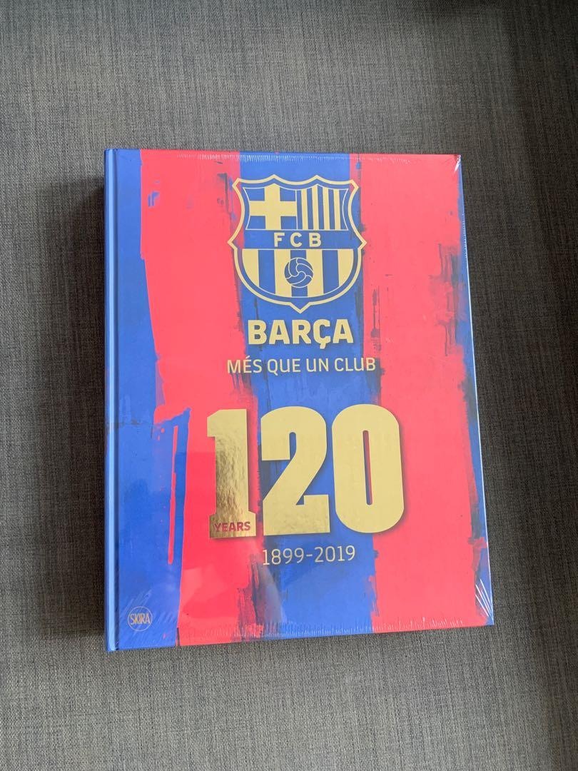 Barcelona Fc Fans! Own A Piece Of History. One Of The Most Successful Club  The Barça: Més Que Un Club: 120 Years –1899-2019, Hobbies & Toys,  Memorabilia & Collectibles, Fan Merchandise On Carousell