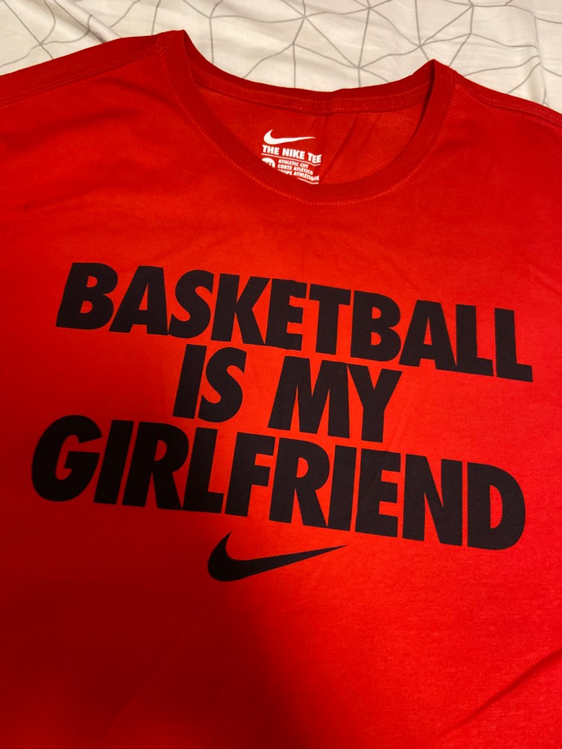 Nike basketball is my girlfriend shirt clearance