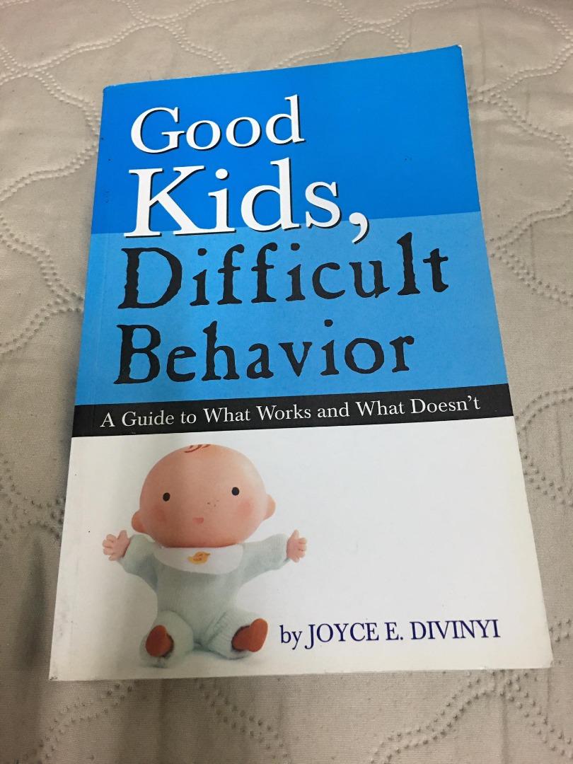 Good Kids, Difficult Behavior Book - A guide to what works and what ...