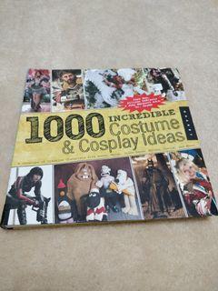 1000 Incredible Costume & Cosplay Ideas book