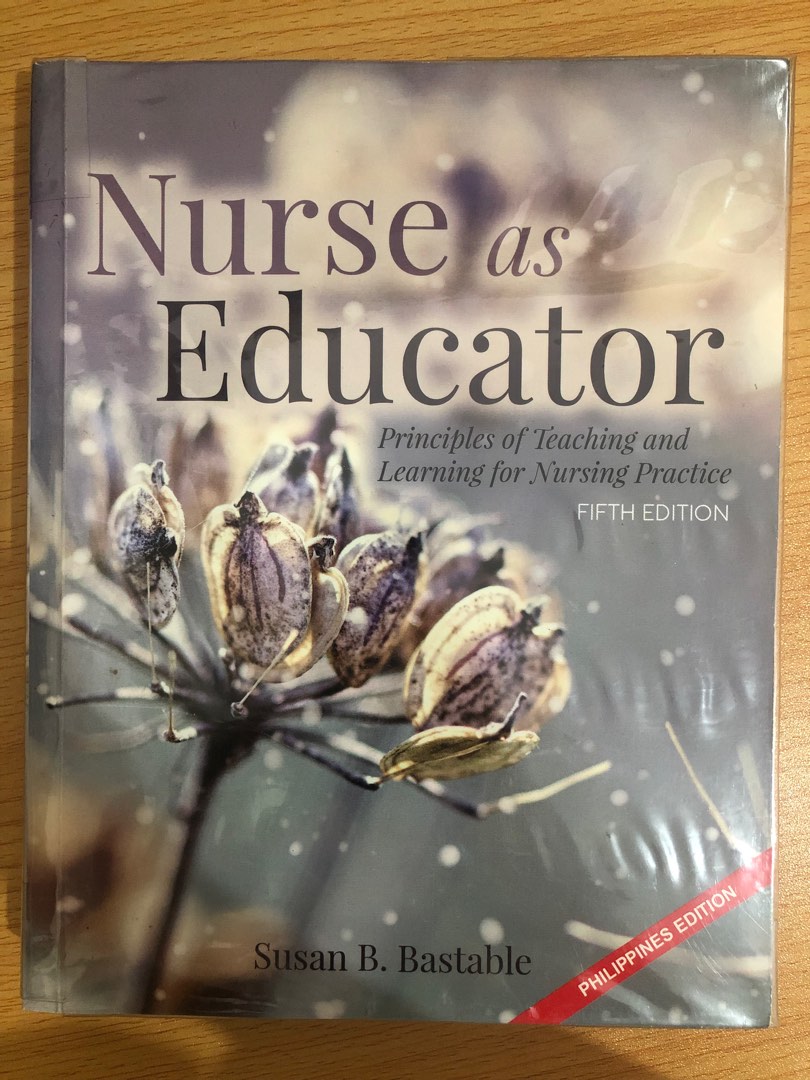 Nurse as Educator Principles of Teaching and Learning for Nursing