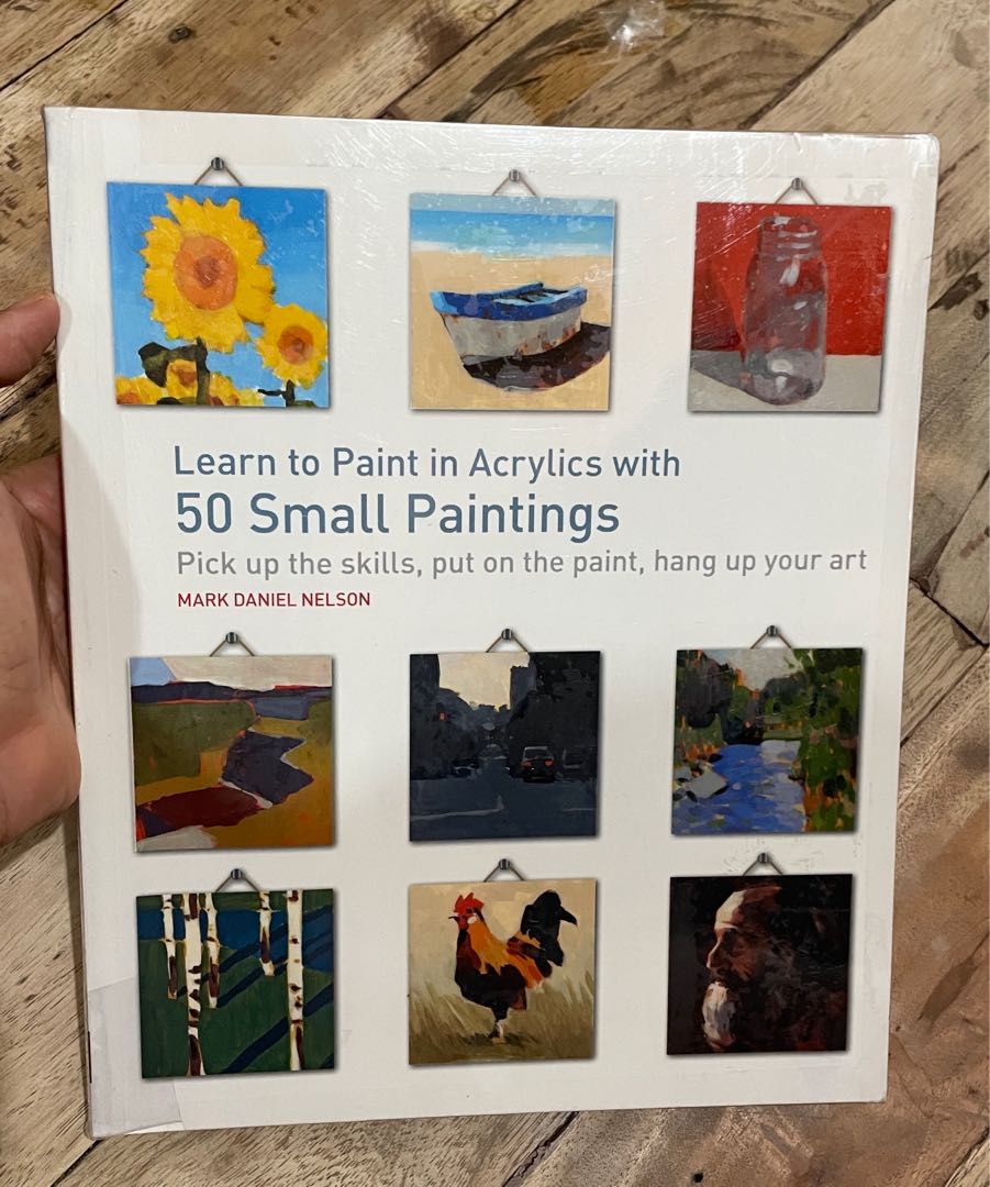 Learn to Paint in Acrylics with 50 Small Paintings Pick up the skills