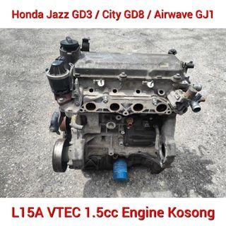 Honda Jazz GD3 L15A Vtec 1.5cc Engine Kosong ( Vtec ) / Engine Empty Also For : City GD8 & Airwave GJ1