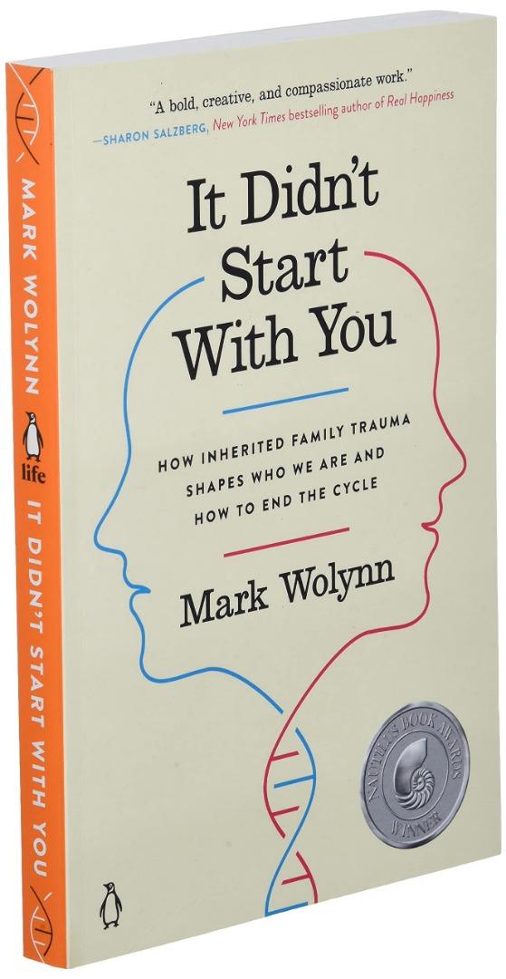 It Didn't Start With You. How Inherited Family Trauma Shapes Who We Are and  How to End the Cycle. Wolynn, Mark. Libro en papel. 9781101980385  Cafebrería El Péndulo