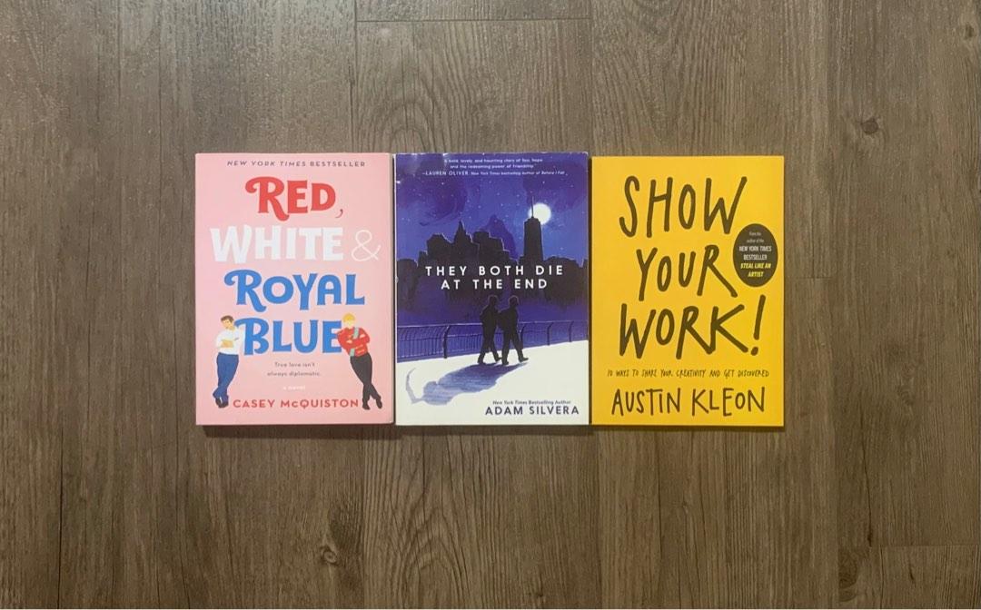 Red, White & Royal Blue, They Both Die At The End and Show Your Work