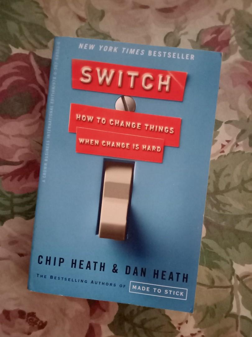 Switch How to Change Things When Change Is Hard by Dan & Chip Heath