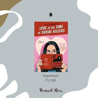 Love in the Time of Serial Killers by Alicia Thompson