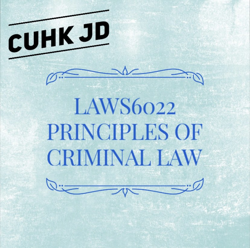 CUHK JD Notes LAWS6022 Principles of Criminal Law Notes, 興趣及遊戲, 書本