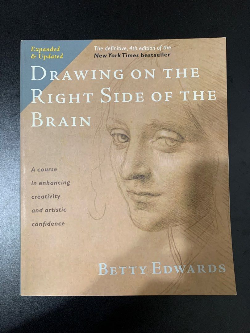 Drawing on the Right Side of the Brain by Betty Edwards (Art Studies), Hobbies & Toys, Books Drawing on the Right Side of the Brain by Betty Edwards (Art Studies), Hobbies & Toys, Books