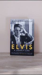 Being Elvis: A Lonely Life by Ray Connolly
