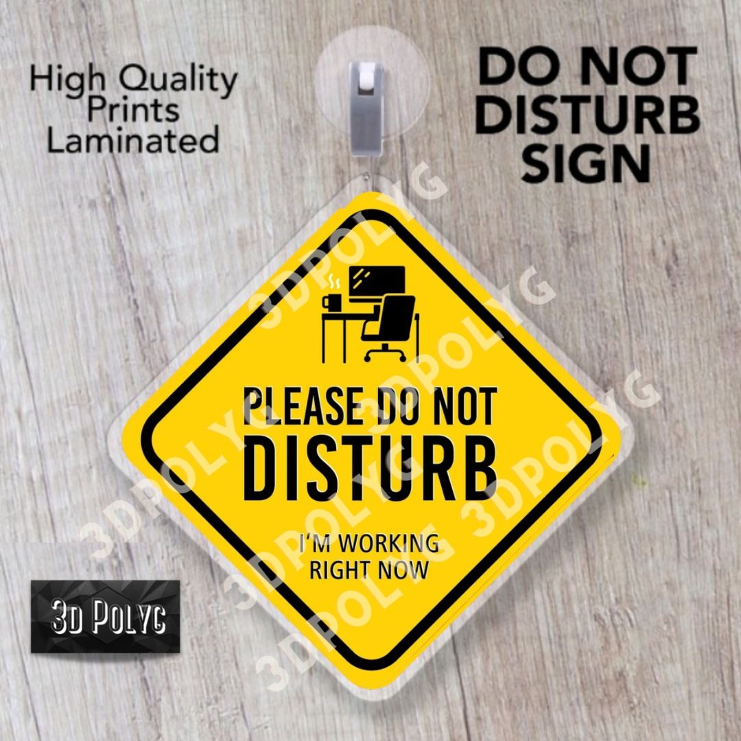 Please Do Not Disturb I'm Working Right Now Sign, Do Not Enter Caution