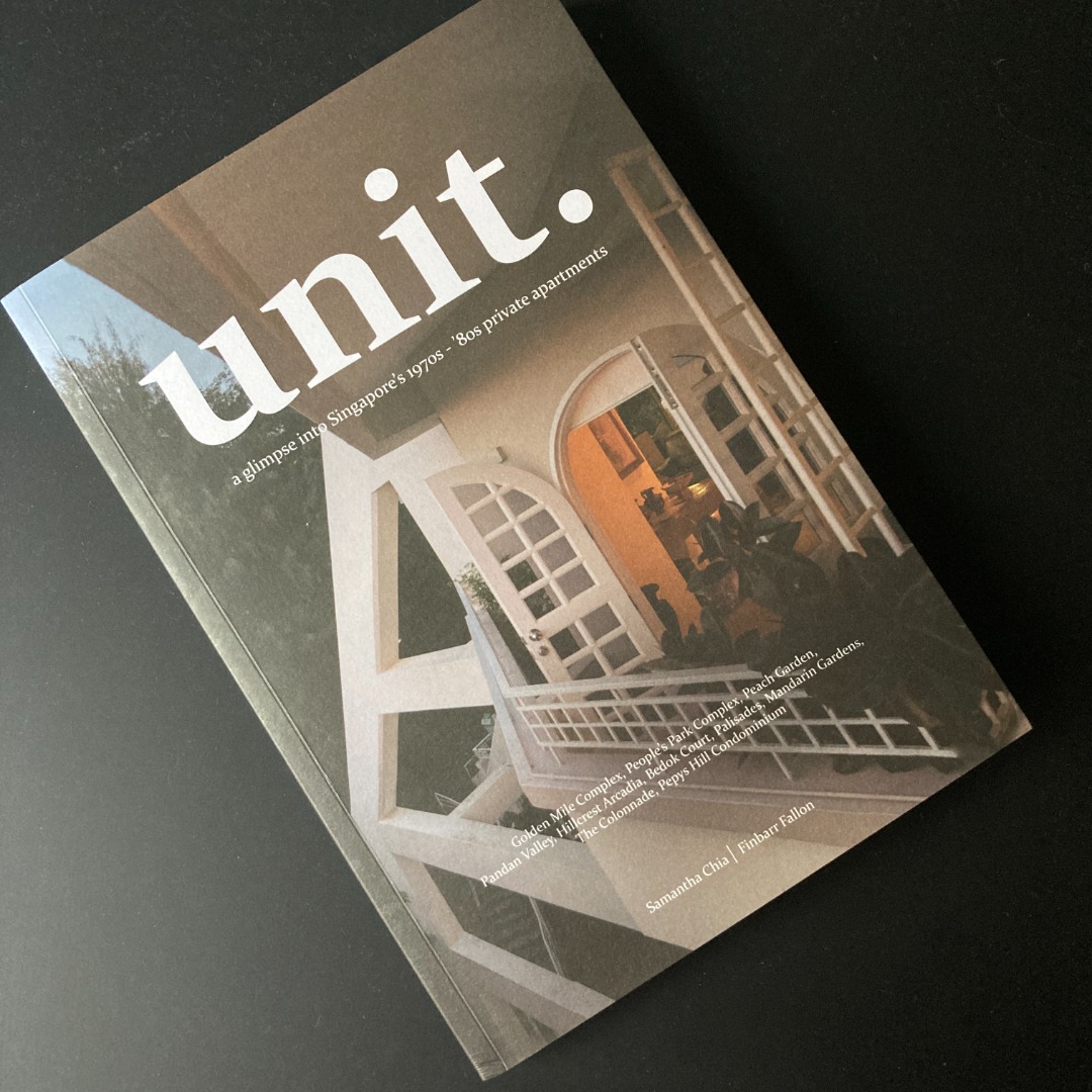 UNIT a glimpse into Singapore’s 1970s – ’80s private apartments Book ...