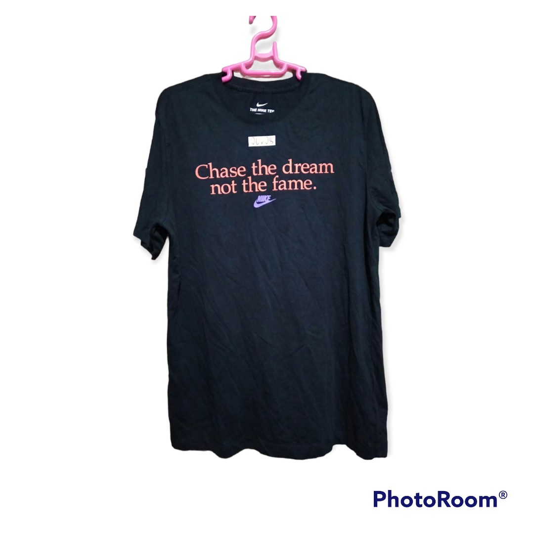 Chase The Dream Not The Fame Nike Shirt