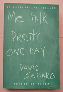 Me Talk Pretty One Day by David Sedaris , 272 pages , softbound
