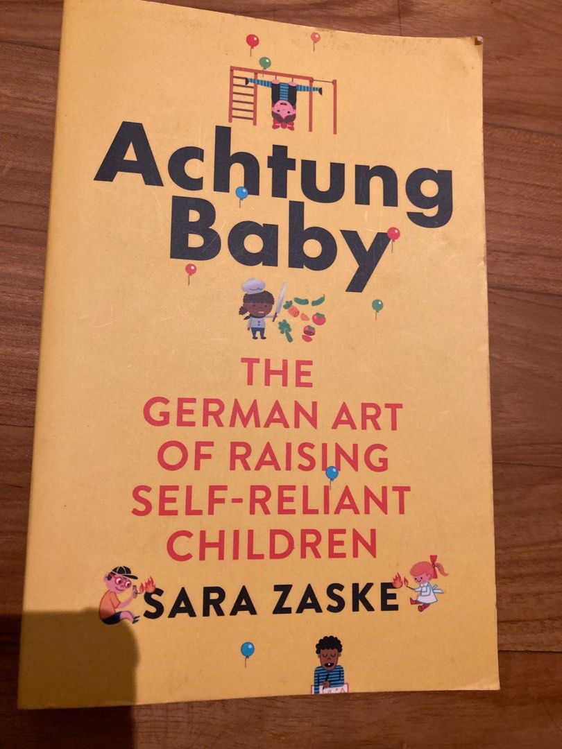 Book Achtung Baby the German art of raising self reliant children
