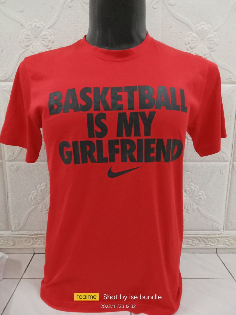 NIKE IS MY GIRLFRIEND, Men's Fashion, Tops & Sets, Tshirts & Polo Shirts on Carousell