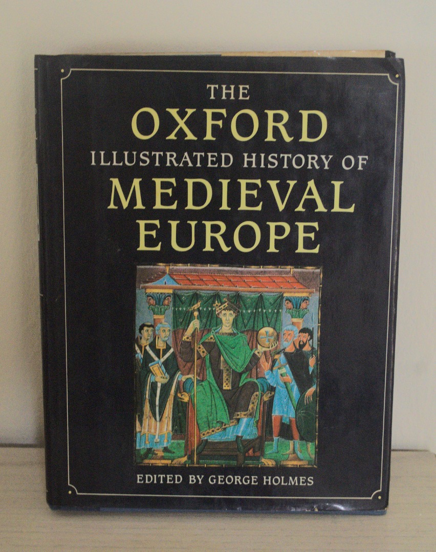 The Oxford Illustrated History of Medieval Europe, George Holmes 1988 ...