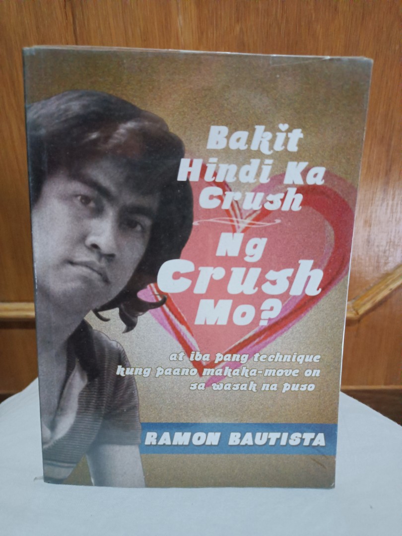 Bakit Hindi Ka Crush Ng Crush Mo By Ramon Bautista Hobbies And Toys Books And Magazines Fiction 