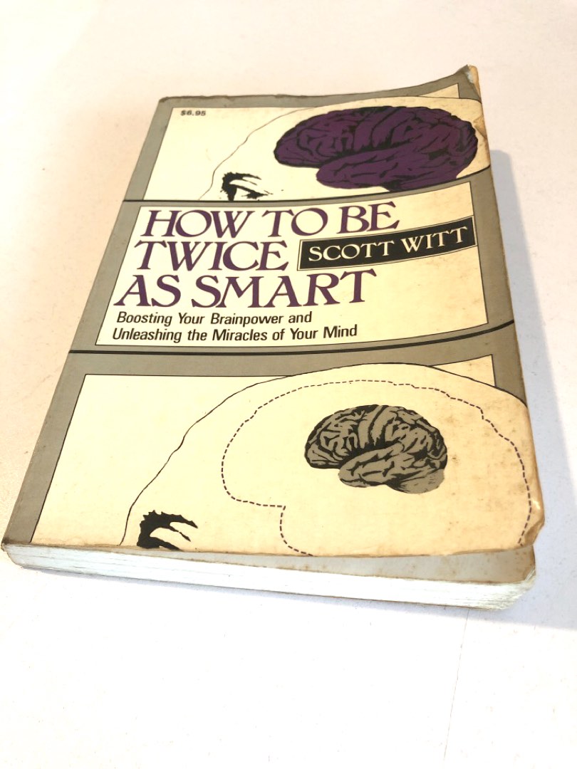 How To Be Twice As Smart By Scott Witt (Boosting Your Brainpower and ...