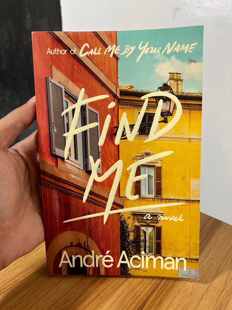 Andre Aciman Find Me Hobbies Toys Books Magazines Fiction Non Fiction On Carousell Andre Aciman Find Me Hobbies Toys Books Magazines Fiction Non Fiction On Carousell