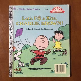 Little Golden Book: Let’s Fly A Kite, Charlie Brown! (A Book About Seasons / Peanuts / Snoopy and Friends)