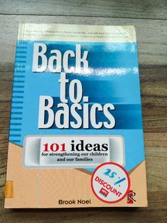Back to Basics: 101 Ideas for Strengthening  Our Children and Our Families - Brook Noel