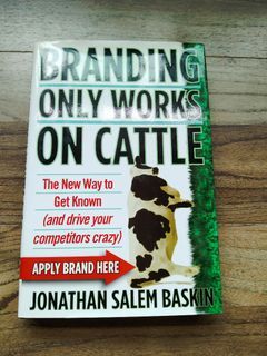 (Hard Cover) Branding Only Works on Cattle: The New Way to Get Known - Jonathan Salem Baskin