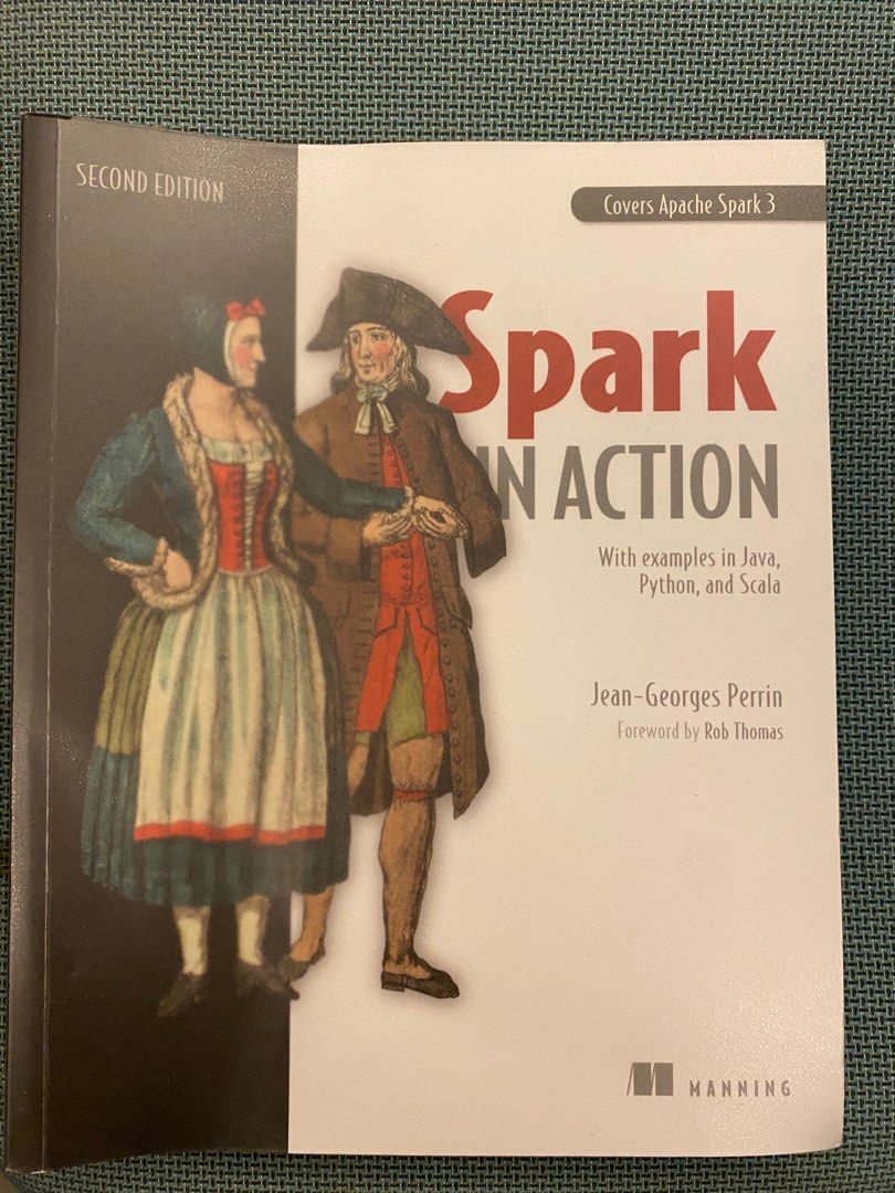 Spark in Action: Covers Apache Spark 3 with Examples in Java, Python, and Scala (Category: Textbooks) located in Petaling Jaya. Submitted by rubycui (Listing ID 1203673621, Image 1). Description: .