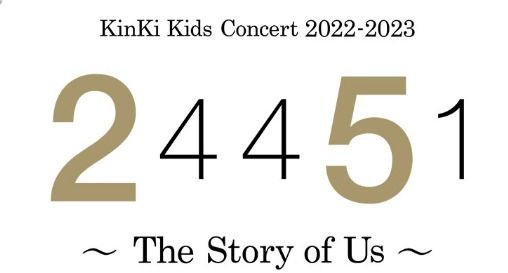 23/12截單)周邊代購「KinKi Kids Concert 2022-2023 24451 ～The Story