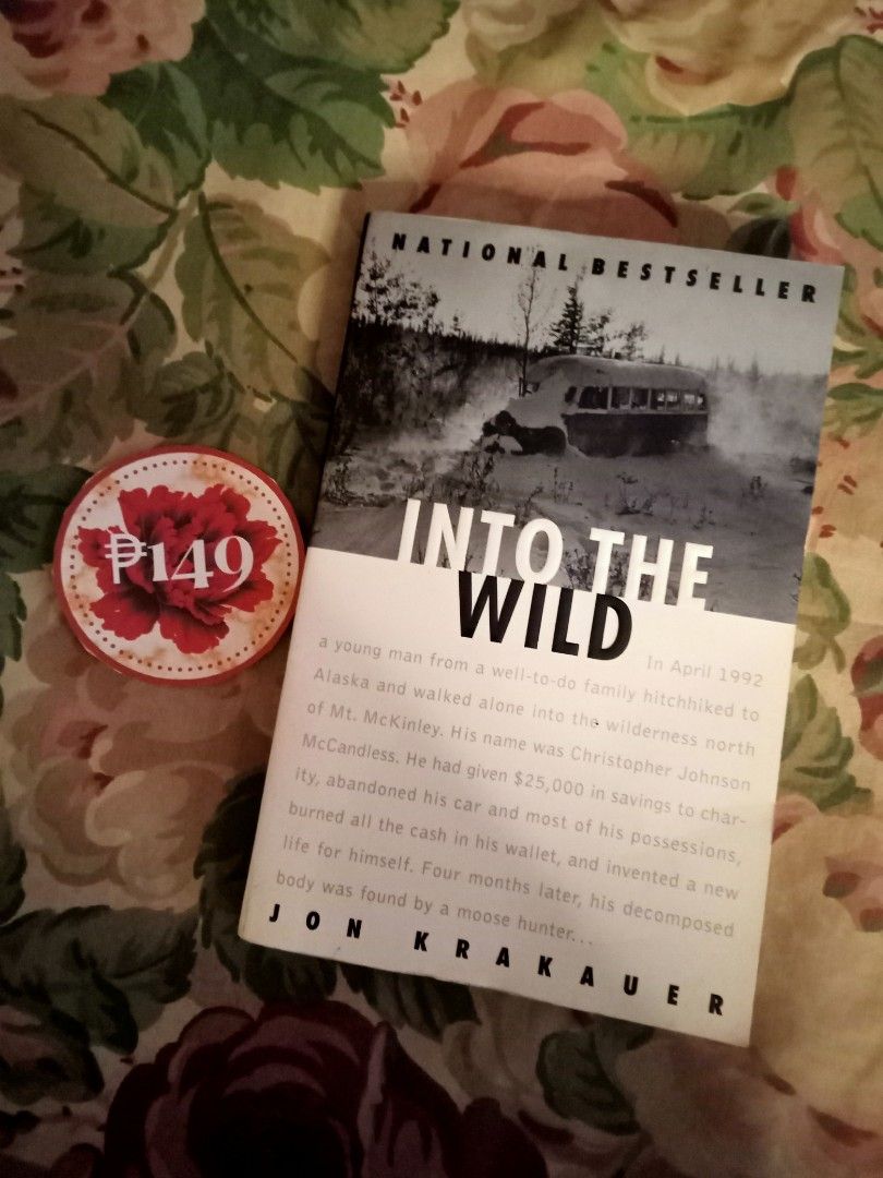 Into The Wild by Jon Krakauer (TP) (Category: Storybooks) located in Malolos. Submitted by librariavalentinabooks (Listing ID 1205403183, Image 1). Description: Into The Wild by Jon Krakauer (TP) "Immediately after graduating from college in 1991, McCandless had roamed through the West and Southwest on a vision quest like those made by his heroes Jack London and John Muir. In the Mojave Desert he abandoned his car, stripped it of its license plat