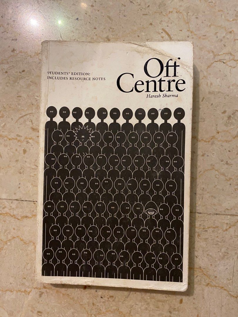 Off Centre (Category: Textbooks) located in Singapore. Submitted by classixbabe (Listing ID 1205604983, Image 1). Description: Off Centre by Haresh Sharma (Students’ edition) - Literature text - no marking inside (except for name).