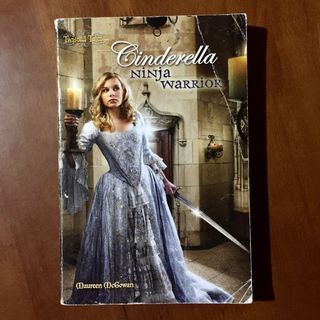 Twisted Tales: Cinderella Ninja Warrior by Maureen McGowan (YA / Middle Grade / Fairy Tale / Retelling)