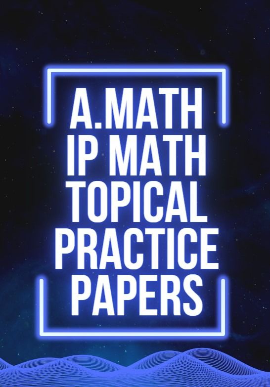 A math / Additional math topical practice papers (O levels), Hobbies ...