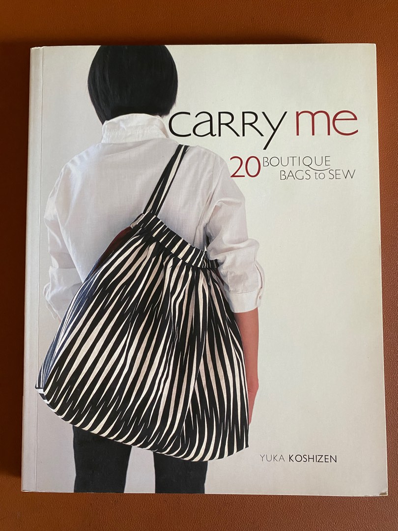 Carry Me 20 Boutique Bags to Sew by Yuka Koshizen, Hobbies & Toys