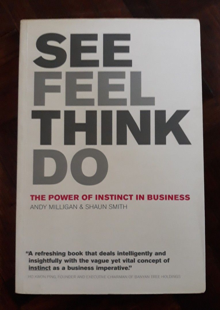 See, Feel, Think, Do - The Power of Instinct in Business, Hobbies ...