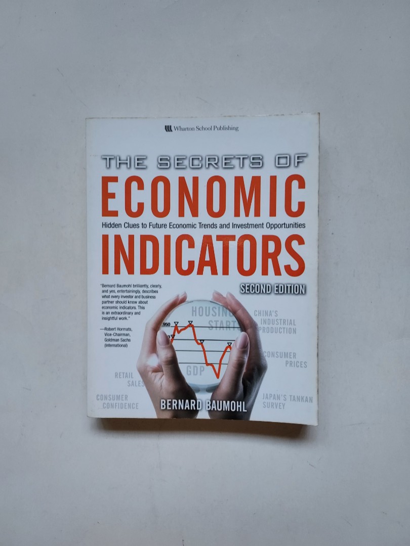 THE SECRETS OF ECONOMIC INDICATORS: HIDDEN CLUES TO FUTURE ECONOMIC ...