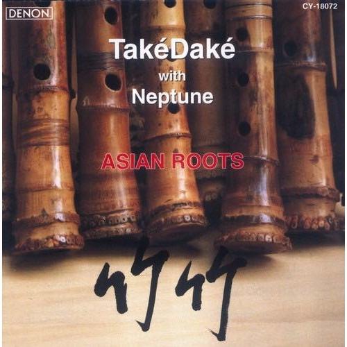 Take Dake With Neptune Asian Roots 竹竹SACD 日本版Code: COGB8