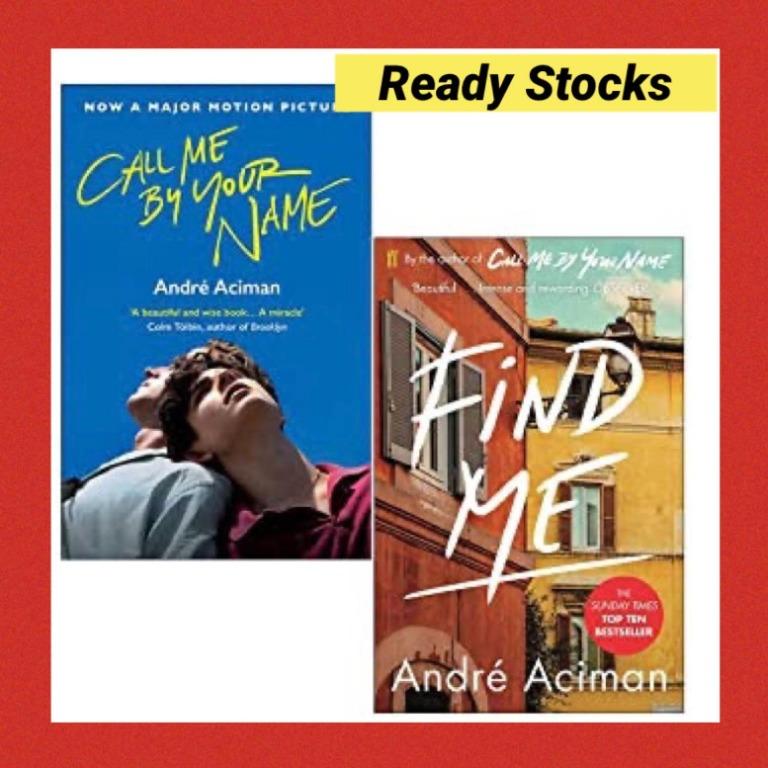 Call Me By Your Name Find Me By Andre Aciman 2 Books From 58 興趣及遊戲 書本 文具 小說 故事書 Carousell
