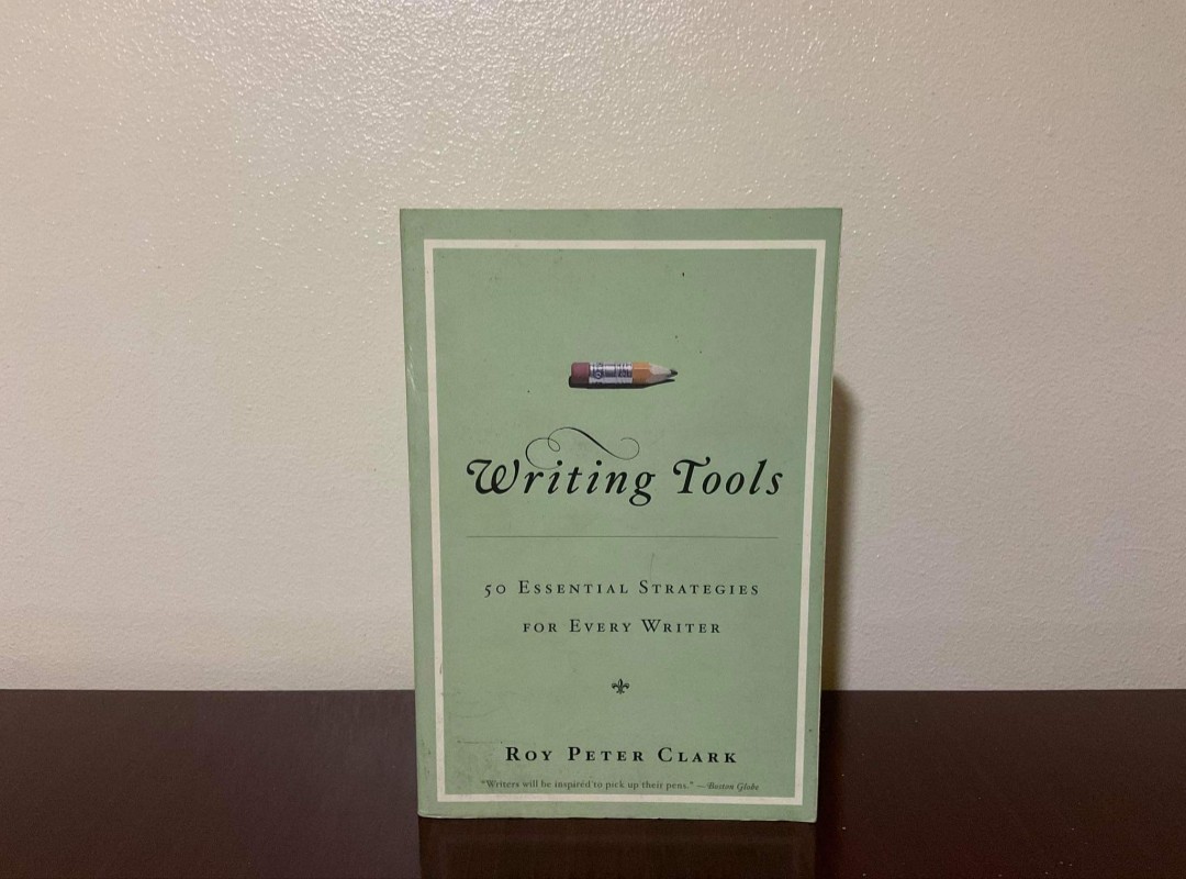 Writing Tools 50 Essential strategies for every writer by Roy Peter