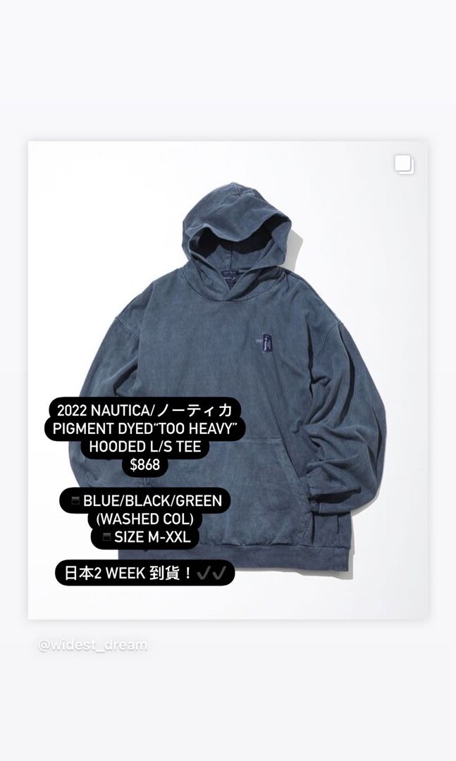 2022 -NAUTICA Pigment Dyed“TOO HEAVY” Hooded L/S Tee, 男裝, 上身及