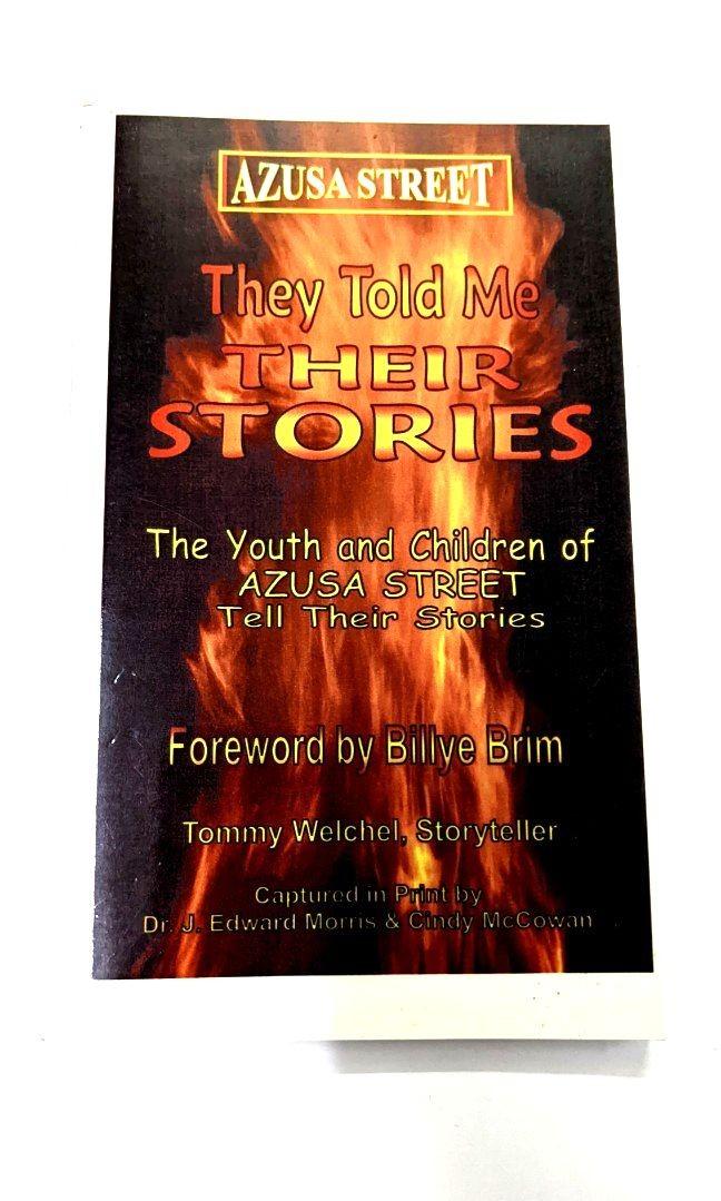 AZUSA STREET They Told Me THEIR STORIES The Youth and Children of AZUSA