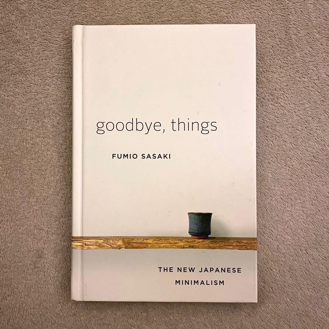 Goodbye, Things: The New Japanese Minimalism by Fumio Sasaki (Hardback ...