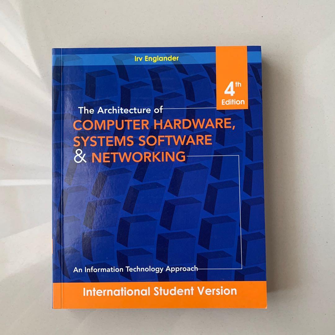 The Architecture of Computer Hardware, Systems Software & Networking
